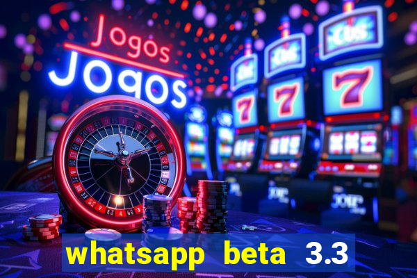 whatsapp beta 3.3 10 instalar